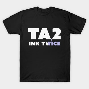 TA2 INK TWICE VICE T-Shirt